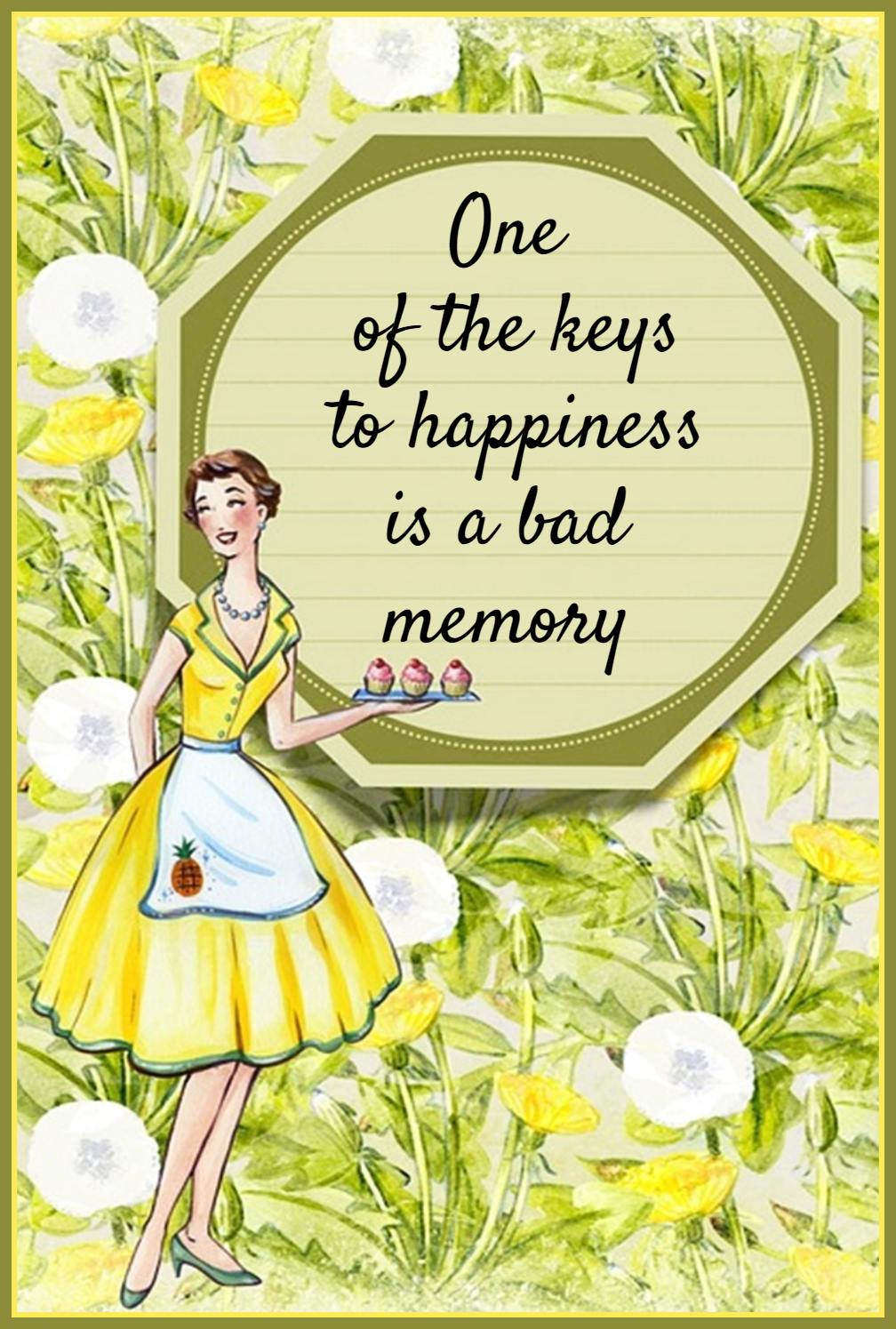 One of the keys to happiness is a bad memory. Rita Mae Brown #quote be kitschig blog